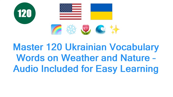 Master 120 Ukrainian Vocabulary Words on Weather and Nature – Audio Included for Easy Learning